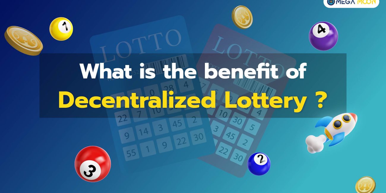 What is the benefit of decentralized lottery ?