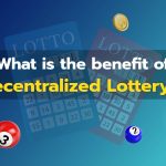 What is the benefit of decentralized lottery ?