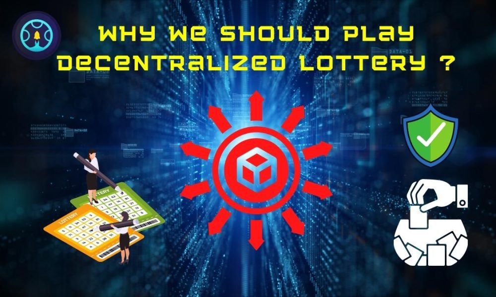 Why we should play decentralized lottery ?