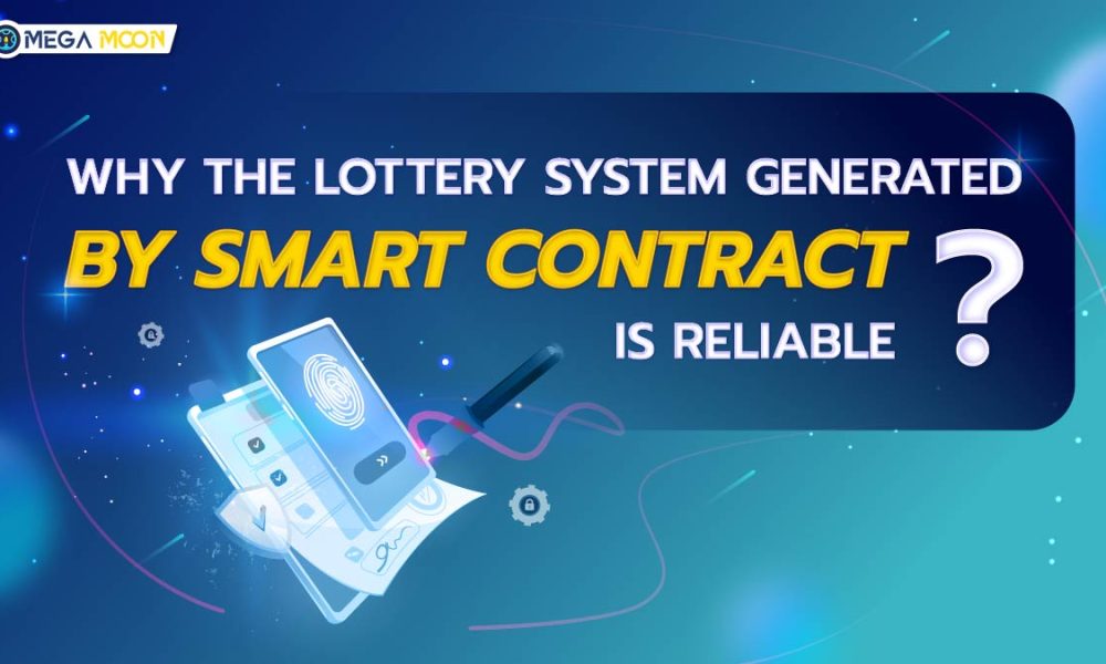 Why the lottery system generated by a smart contract is reliable ?