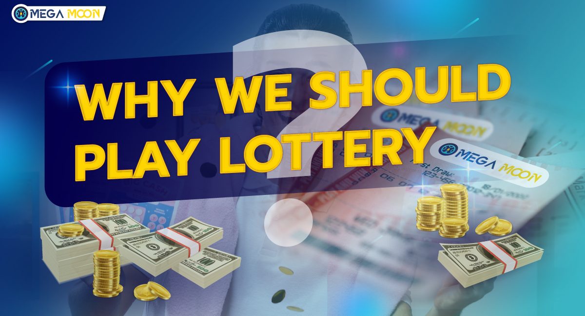 Why we should play lottery ?