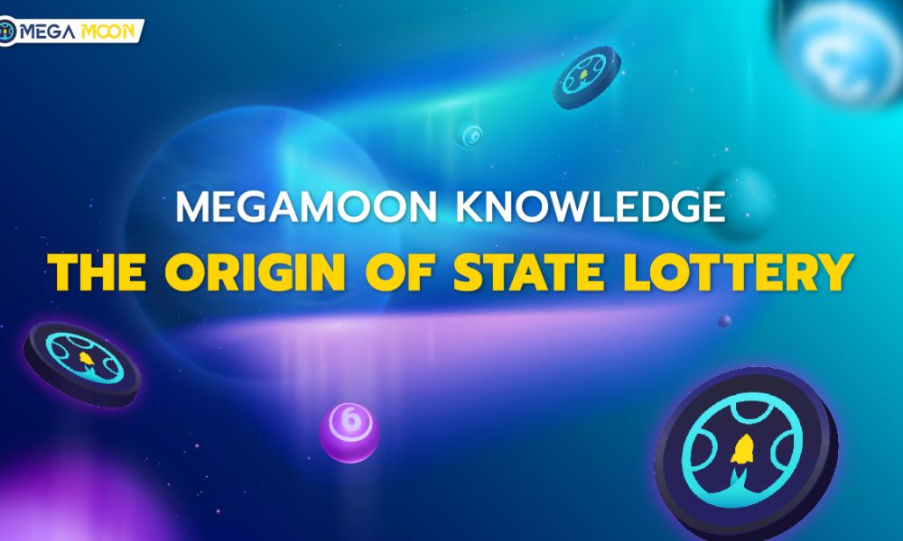 MegaMoon Knowledge : The origin of state lottery