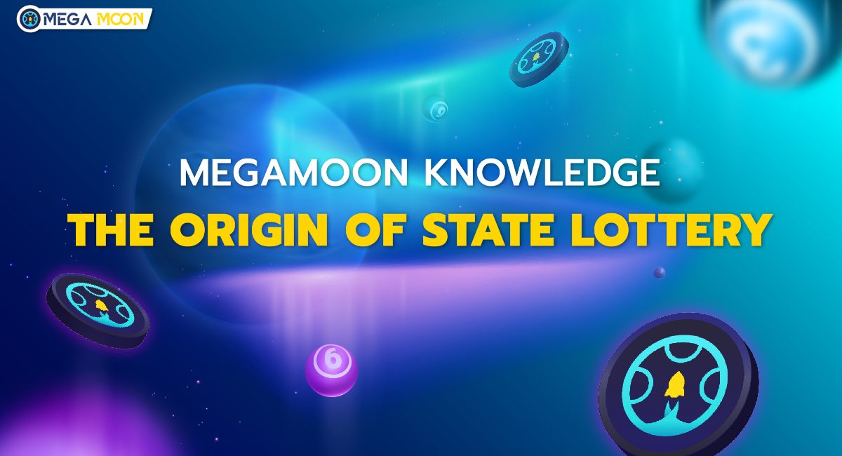 MegaMoon Knowledge : The origin of state lottery
