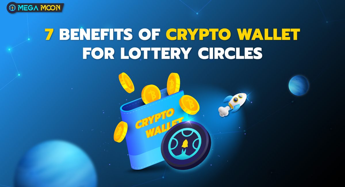 7 Benefits of Crypto Wallet for Lottery Circles