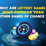 Why are lottery games more popular than other games of chance ?