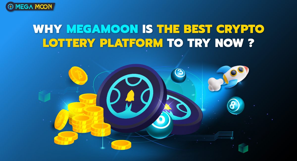 Why MegaMoon is the Best Crypto Lottery Platform to Try Now ?