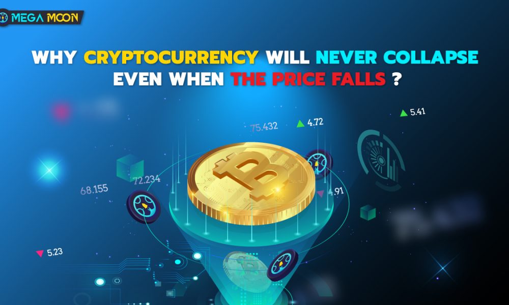 Why cryptocurrency will never collapse even when the price falls ?