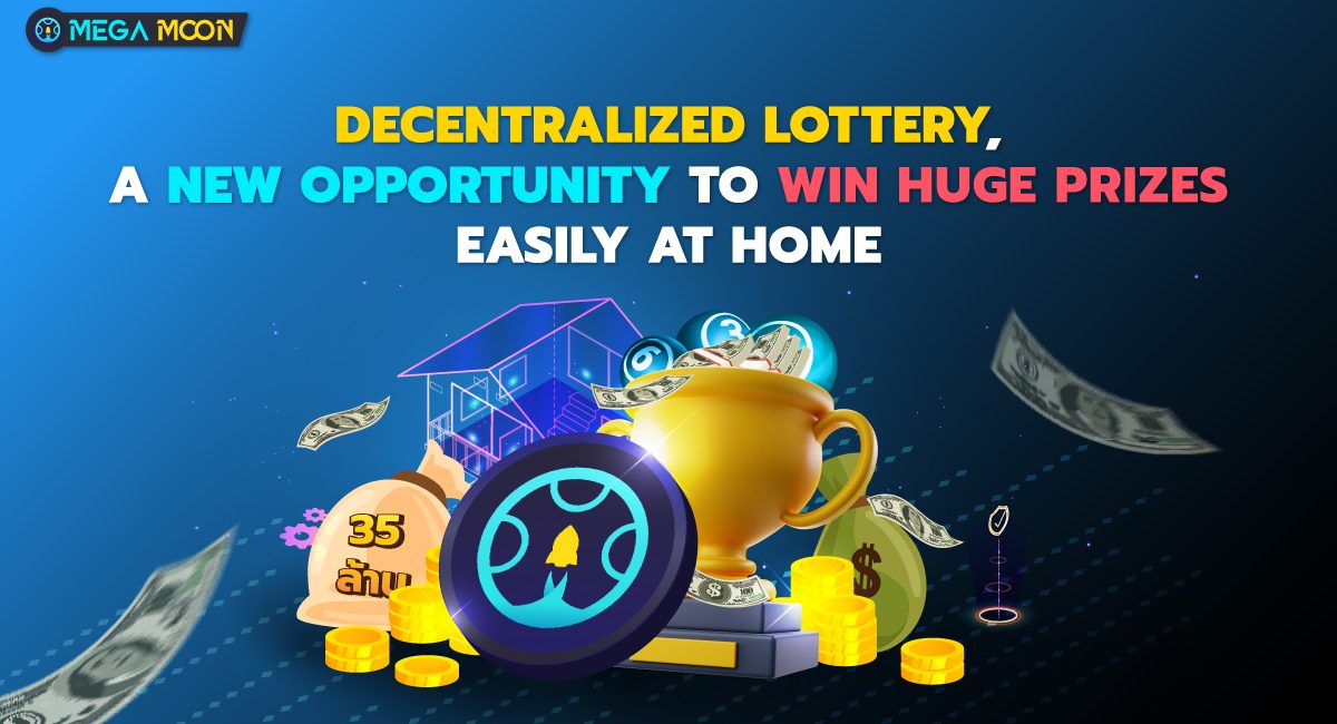 Decentralized Lottery, a new opportunity to win huge prizes easily at home