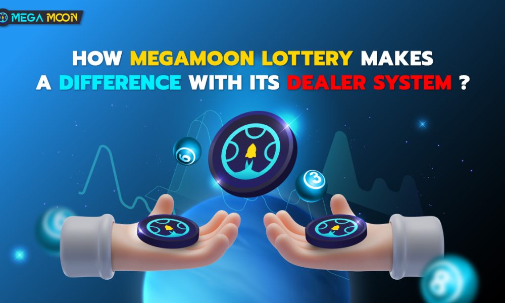 How MegaMoon Lottery Makes a Difference With Its Dealer System ?
