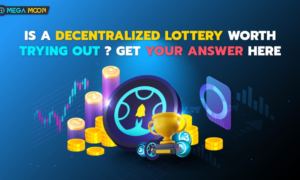 Is a Decentralized Lottery Worth Trying Out ? Get Your Answer Here
