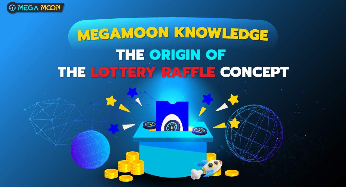 Megamoon Knowledge : The origin of the lottery raffle concept