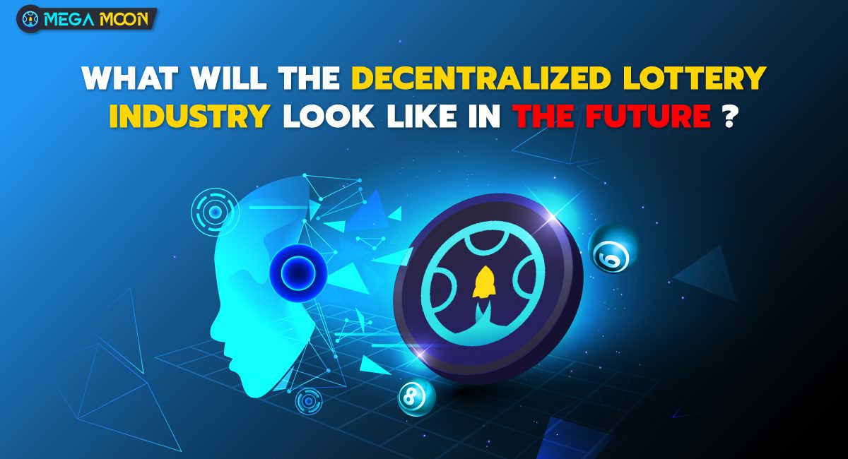 What will the decentralized lottery industry look like in the future ?