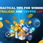 Practical Tips for Winning Decentralized and Crypto Lotteries