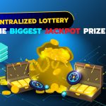 Decentralized Lottery: The Biggest Jackpot Prize Ever