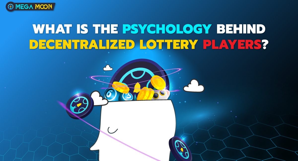 What is the Psychology Behind Decentralized Lottery Players? MegaMoon