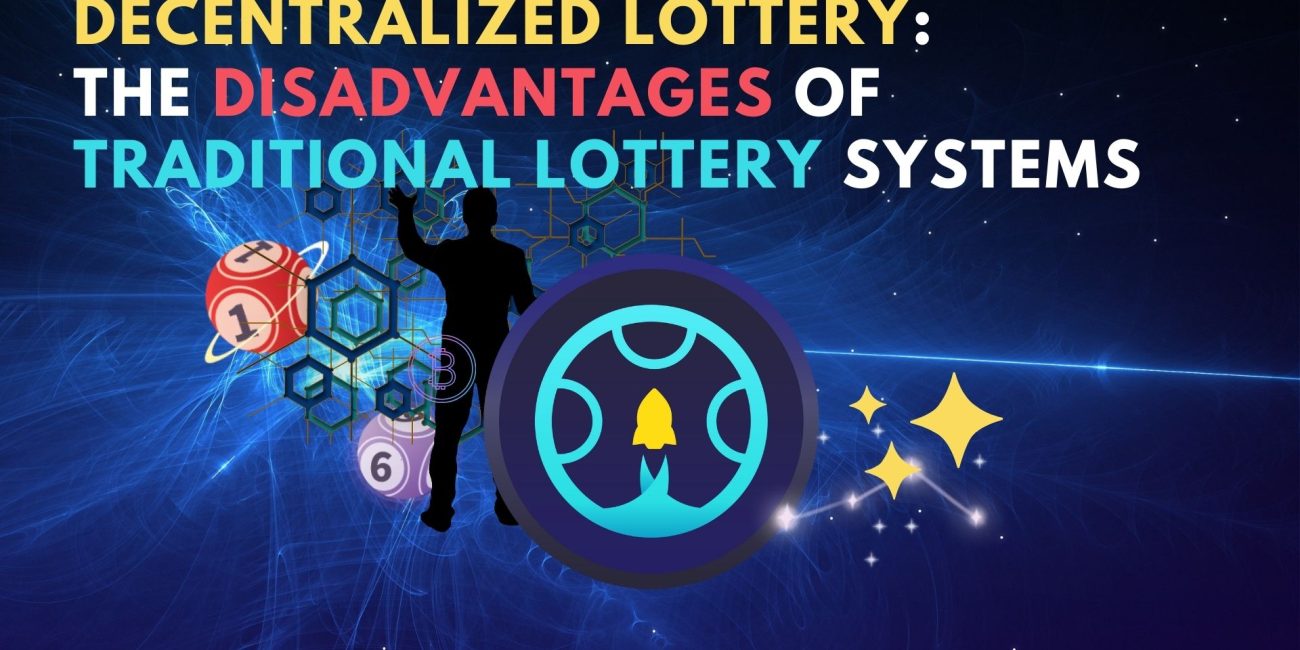 Decentralized Lottery: The Disadvantages of Traditional Lottery Systems