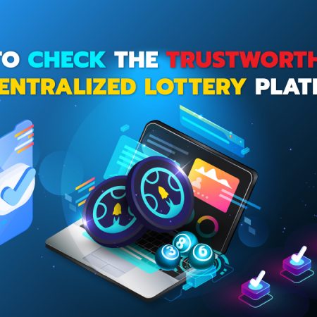 How to check the trustworthiness in decentralized lottery platform ?