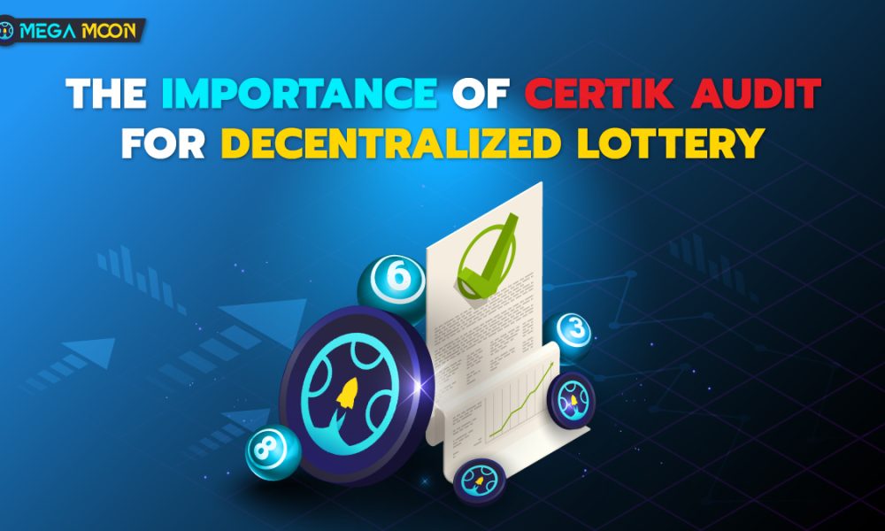 The Importance of CertiK Audit for Decentralized Lottery